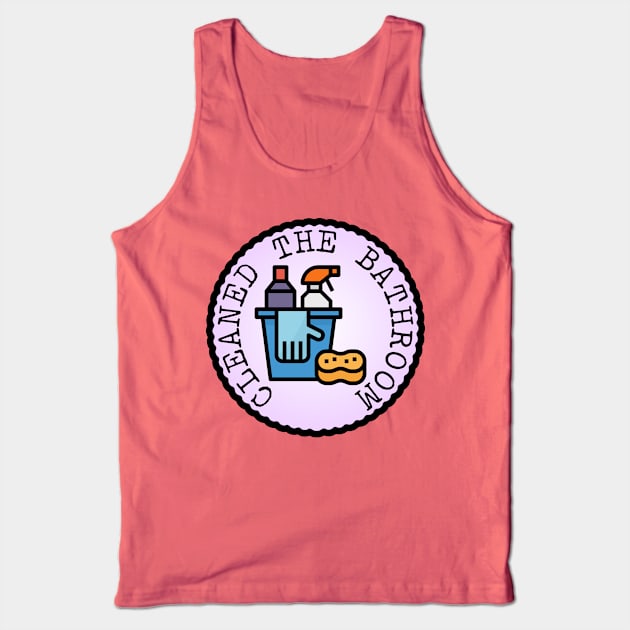 Cleaned the Bathroom (Adulting Merit Badge) Tank Top by implexity